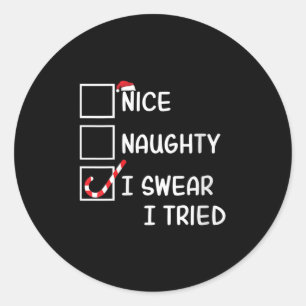 Womens Nice Naughty I Swear I Tried Funny Christma Classic Round Sticker