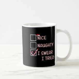 Womens Nice Naughty I Swear I Tried Funny Christma Coffee Mug