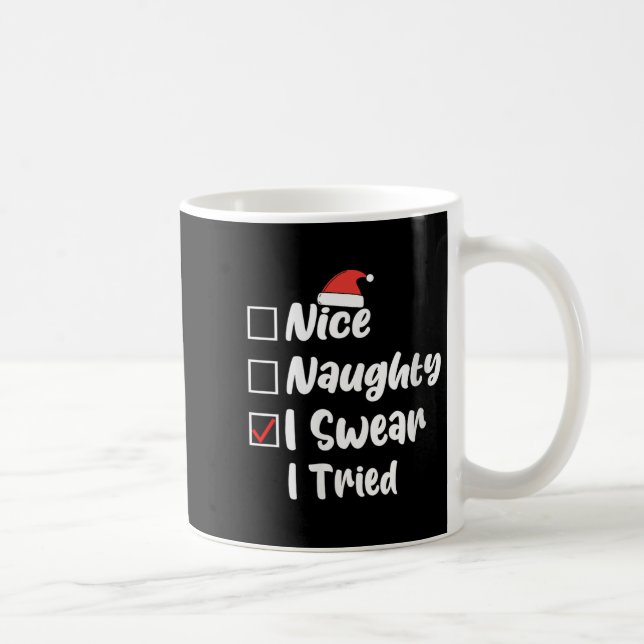 Womens Nice Naughty I Swear I Tried Funny Christma Coffee Mug (Right)