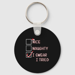 Womens Nice Naughty I Swear I Tried Funny Christma Key Ring