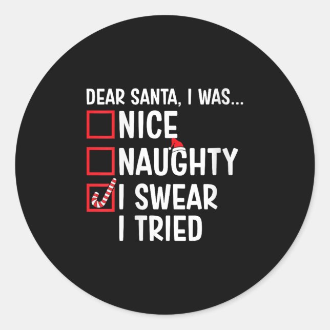 Womens Nice Naughty I Swear I Tried Funny Santa Ch Classic Round Sticker (Front)