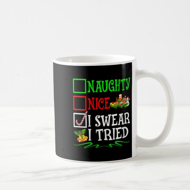 Womens Nice Naughty I Swear I Tried Santa Christma Coffee Mug (Right)