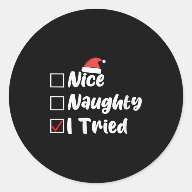 Womens Nice Naughty I Tried Funny Christmas List W Classic Round Sticker (Front)