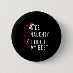 Womens Nice Naughty I Tried My Christmas List Xmas 6 Cm Round Badge