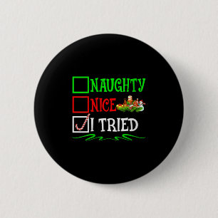 Womens Nice Naughty I Tried Santa Christmas List V 6 Cm Round Badge