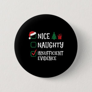 Womens Nice Naughty Insufficient Evidence Christma 6 Cm Round Badge