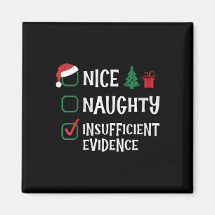 Womens Nice Naughty Insufficient Evidence Christma Magnet