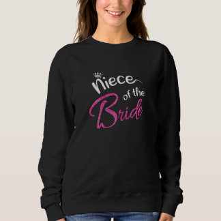 Womens Niece Of The Bride Family Bachelorette Part Sweatshirt