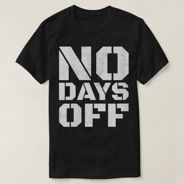 Womens No Days Off  Men Women Workout Fitness Exer T-Shirt (Design Front)