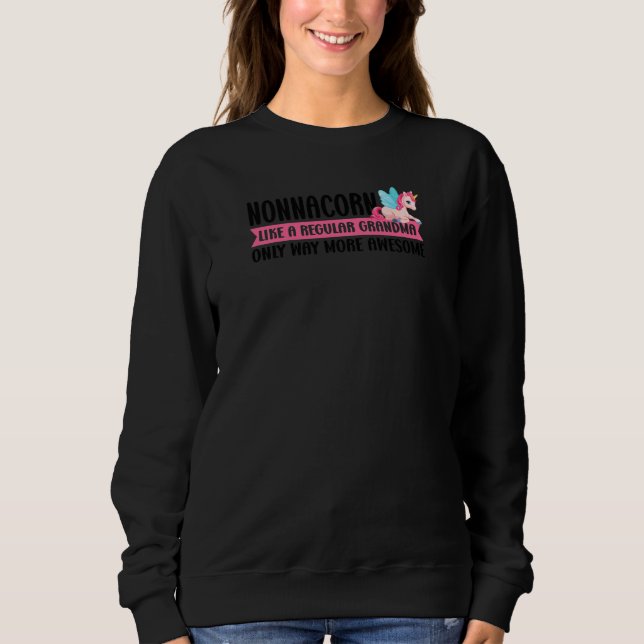 Womens Nonnacorn like a Grandma only Nonna Sweatshirt (Front)