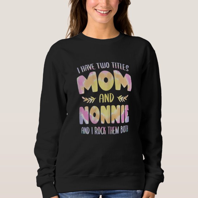 Womens Nonnie idea for Women Grandma have two Titl Sweatshirt (Front)