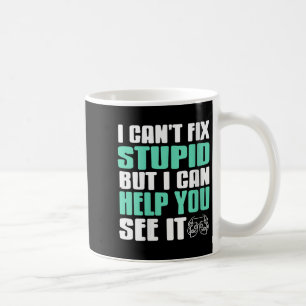 Womens Not Able To Fix Dumb But I’ll Help You Clea Coffee Mug