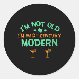 Womens Not Old Mid-Century Modern Retro Funny Classic Round Sticker