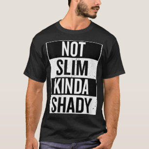 Womens Not Slim Kinda Shady Funny Saying Quote Vin T-Shirt
