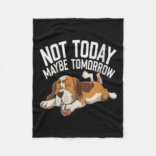 Womens Not Today Maybe Tomorrow Funny Lazy Dog Sle Fleece Blanket