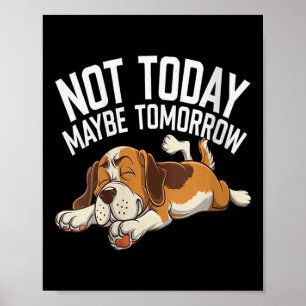 Womens Not Today Maybe Tomorrow Funny Lazy Dog Sle Poster