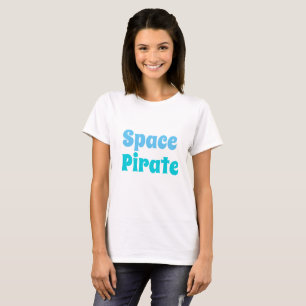 Women's Novelty Tee SPACE PIRATE t-shirt
