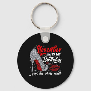 Womens November Is Birthday The Whole Month Funny Key Ring