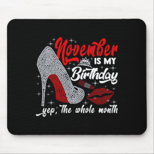 Womens November Is Birthday The Whole Month Funny Mouse Pad
