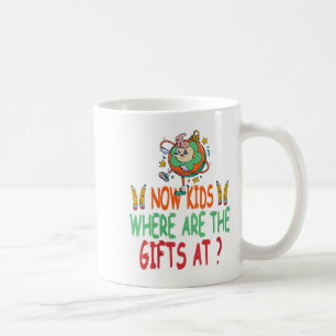Womens Now Kids Where Are The Surprises Funny Teac Coffee Mug