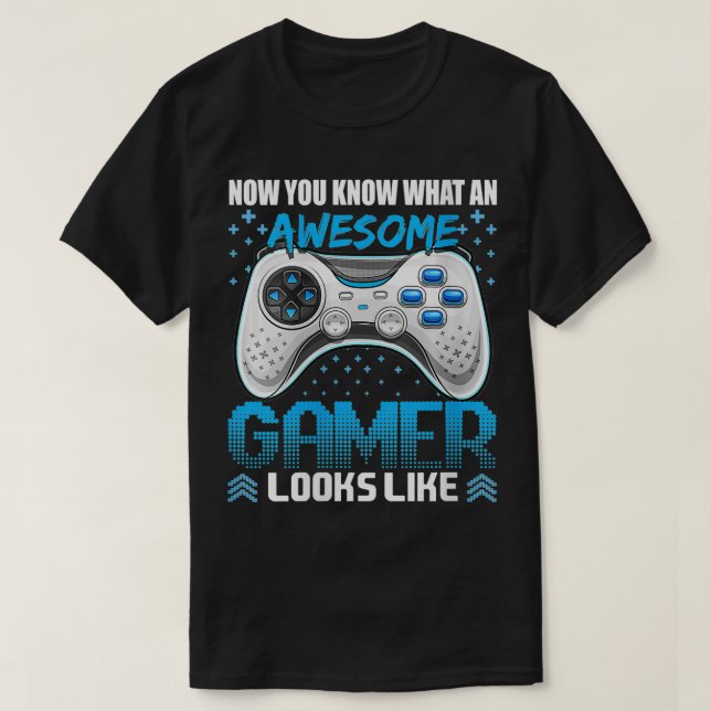Womens Now You Know Awesome Gamer Looks Like Video T-Shirt (Design Front)