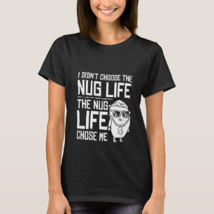 Womens Nug Life Chicken Tender Nugget T-Shirt