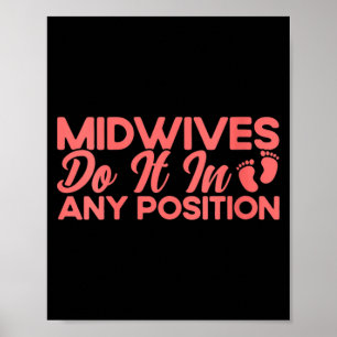 Womens Nurse Midwife Birth Worker Midwives Do In Poster