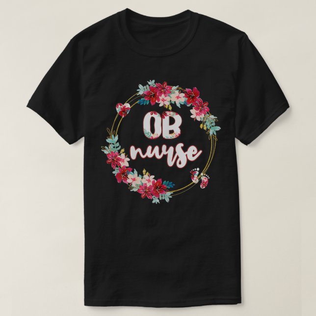 Womens OB Nurse Flower Obstetrics Nurse Obstetrica T-Shirt (Design Front)
