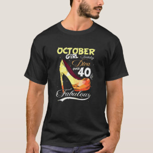 Womens October Girl Birthday Diva Fabulous 40th Bi T-Shirt