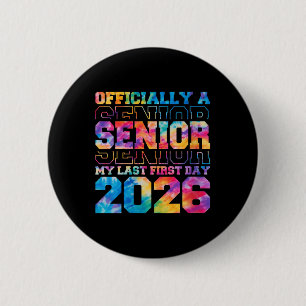 Womens Officially Senior 2026 My Last First Day Cl 6 Cm Round Badge