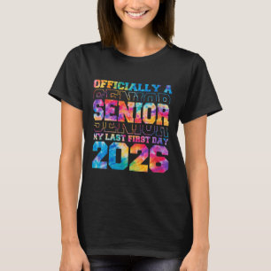 Womens Officially Senior 2026 My Last First Day Cl T-Shirt