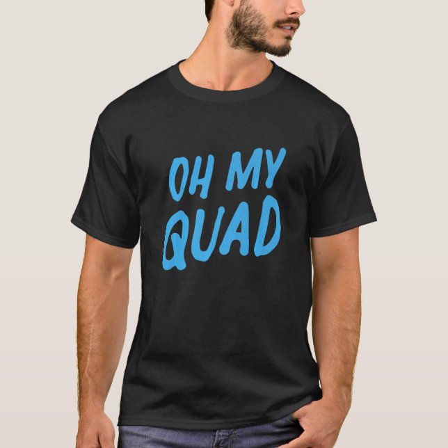 Womens Oh My Quad  2 T-Shirt (Front)