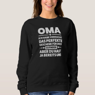 Womens Oma Du hast bereits mich Deine Enkelin Oma  Sweatshirt