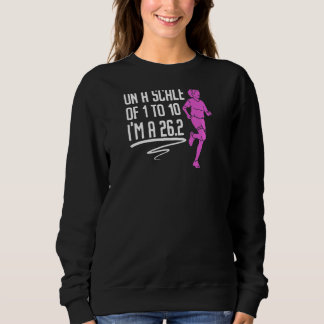 Womens On A Scale Of 1 To 10 I'm A 26 2  Marathon  Sweatshirt