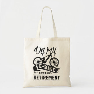 Womens On My E-Bike Towards Retirement Bicycle Rid Tote Bag