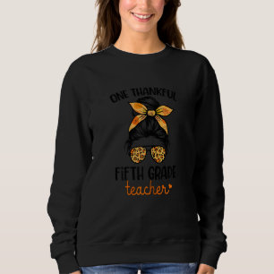 Womens One Thankful Fifth Grade Teacher Happy Fall Sweatshirt