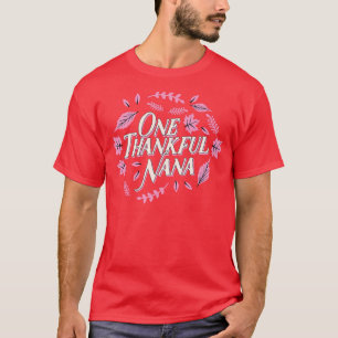 Womens One Thankful Nana Grandma Cute Autumn Thank T-Shirt