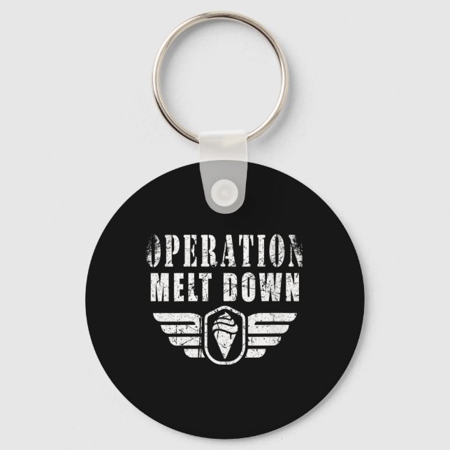 Womens Operation Melt Down Ice Cream Funny Quotes Key Ring (Front)