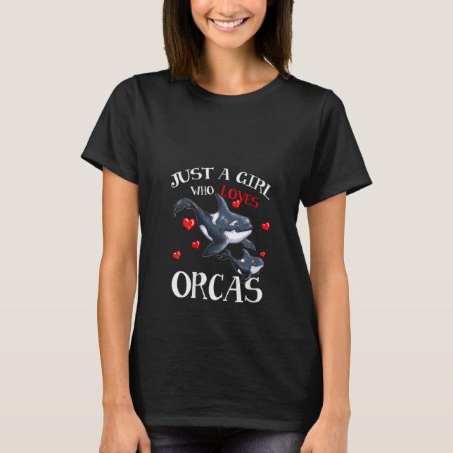 Womens Orca Fan Sea Animal Marine Mammals Just A G T-Shirt (Front)
