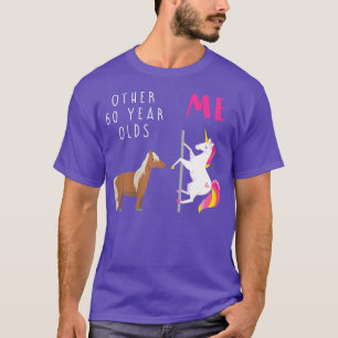 Womens Other 60 Year Olds Me Unicorn 60th Birthday T-Shirt