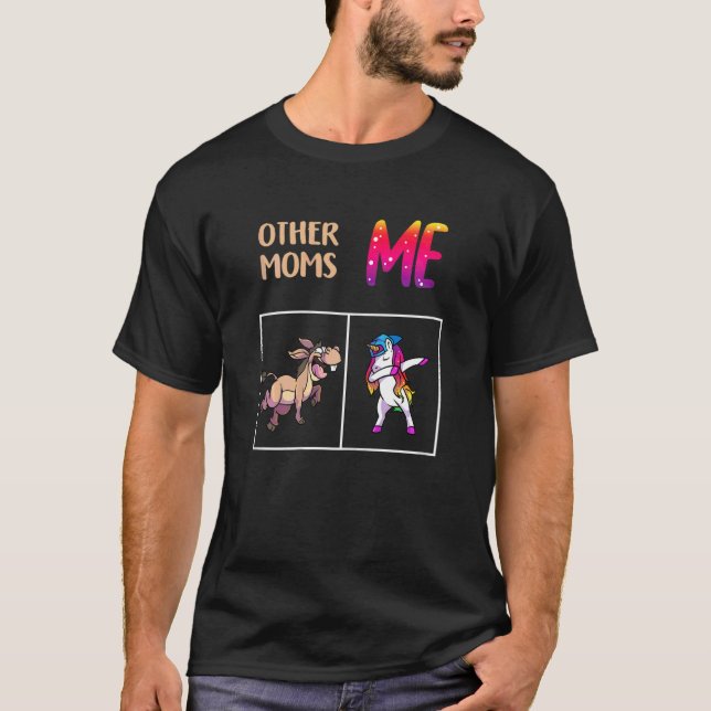 Womens Other Moms Vs Me Unicorn Dabbing New Mother T-Shirt (Front)
