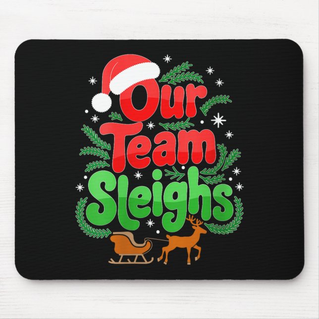 Womens Our Team Sleighs Christmas Reindeers Santa' Mouse Pad (Front)
