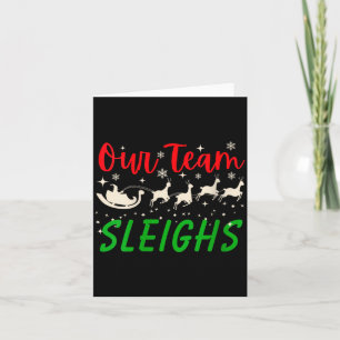Womens Our Team Sleighs Reindeers Santa's Workers Card