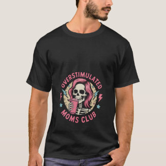 Womens Overstimulated Moms Club Neurodivergent Mum T-Shirt