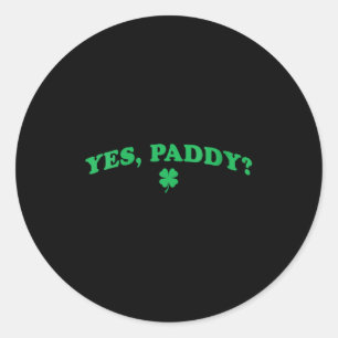 Women's paddy funny st patrick's day shamrock classic round sticker