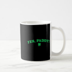 Women's paddy funny st patrick's day shamrock coffee mug