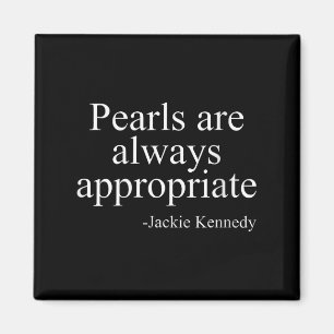Womens Pearls Are Always Appropriate Jackie Kenned Magnet