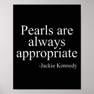 Womens Pearls Are Always Appropriate Jackie Kenned Poster