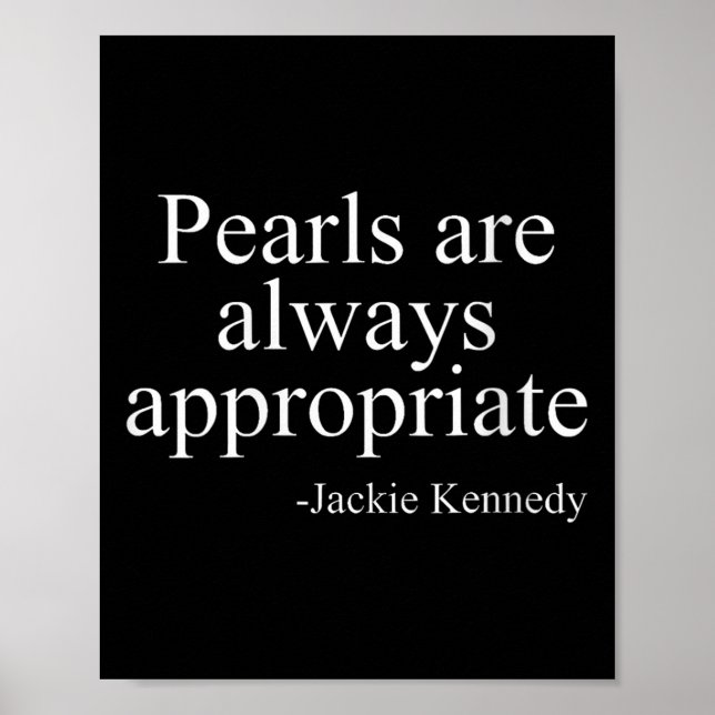 Womens Pearls Are Always Appropriate Jackie Kenned Poster (Front)