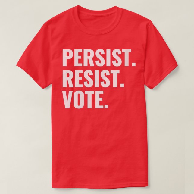 Womens Persist Resist Vote  Democrats Elections &  T-Shirt (Design Front)